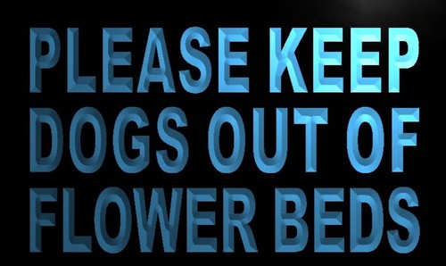 Please Keep Dogs out of Flower Beds LED Neon Sign